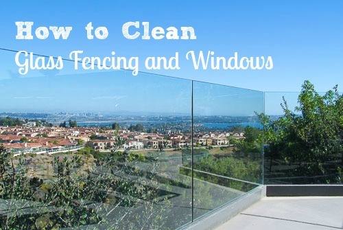 How to Clean Glass Fencing and Windows Like a Pro